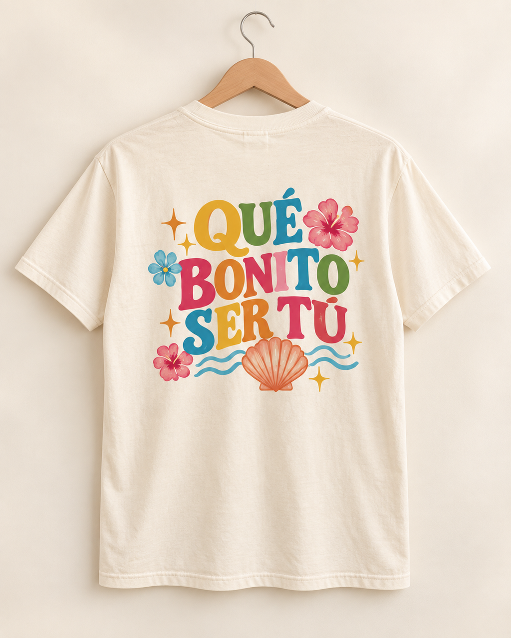 Qué Bonito Ser Tú T-Shirt — Colorful Spanish Phrase Graphic Tee