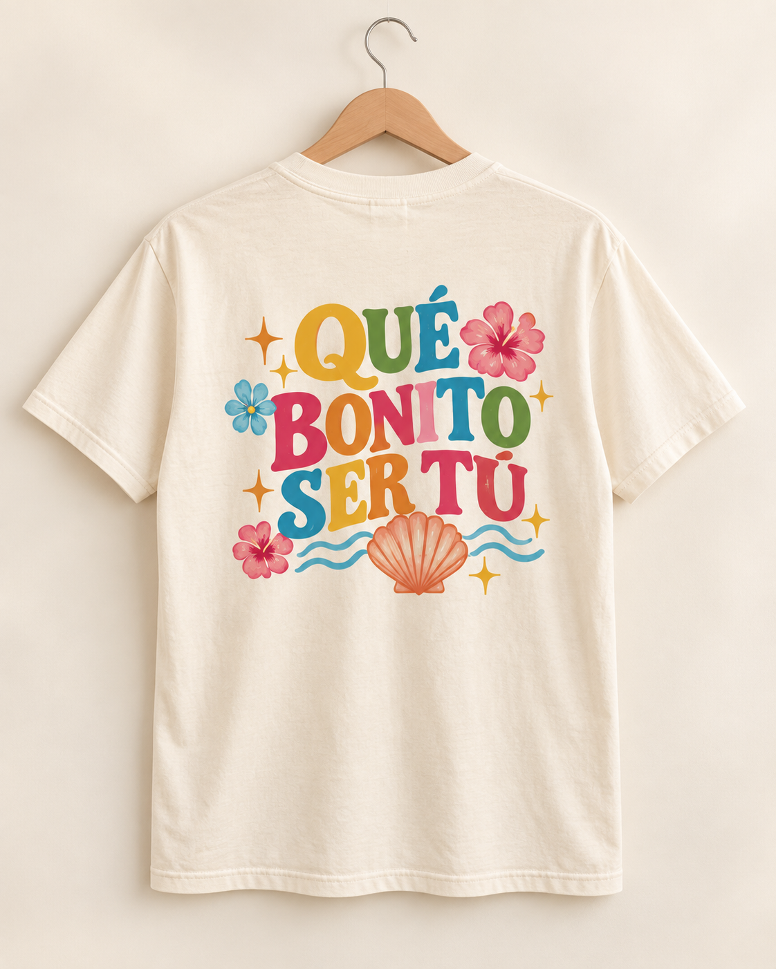 Qué Bonito Ser Tú T-Shirt — Colorful Spanish Phrase Graphic Tee